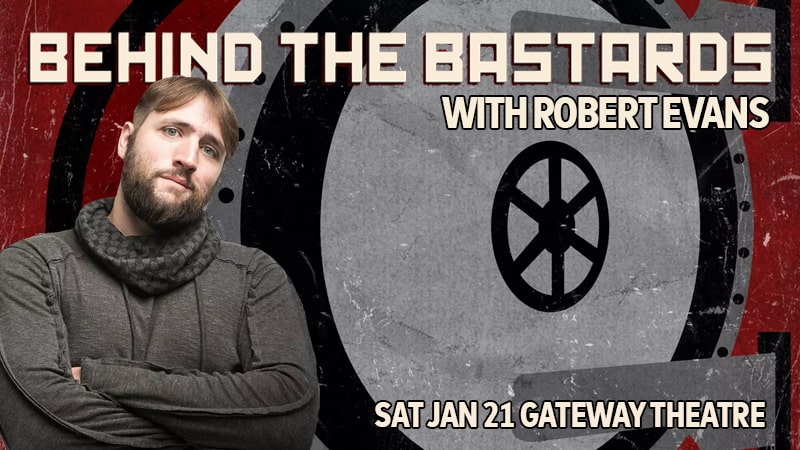Behind the Bastards with Robert Evans at Gateway Theatre on Saturday, January 21.