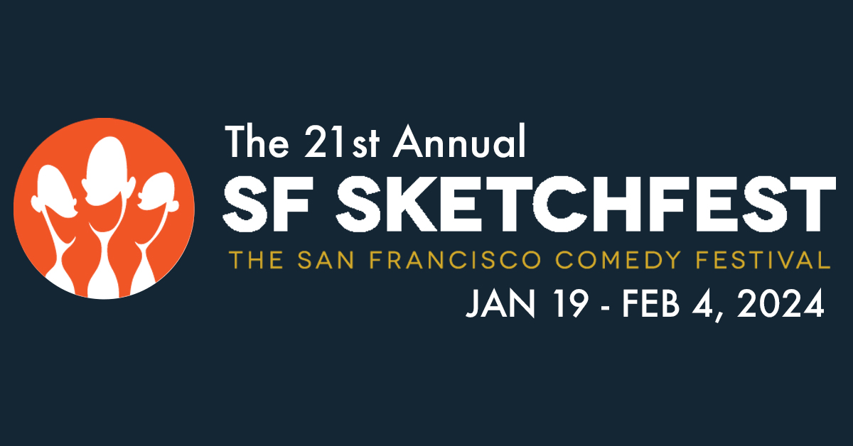 SF Sketchfest The San Francisco Comedy Festival